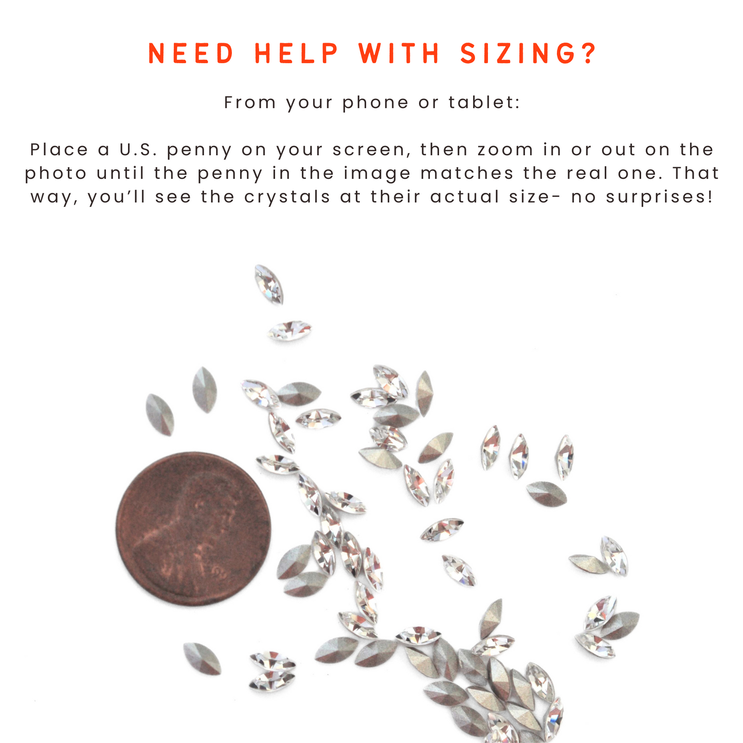 A US penny on surrounded by 6x3mm navette crystals with black text reading "Place a US penny on your screen, then zoom in or out on the photo until the penny in the image matches the real one. That way, you'll see the crystals at their actual size- no surprises!"